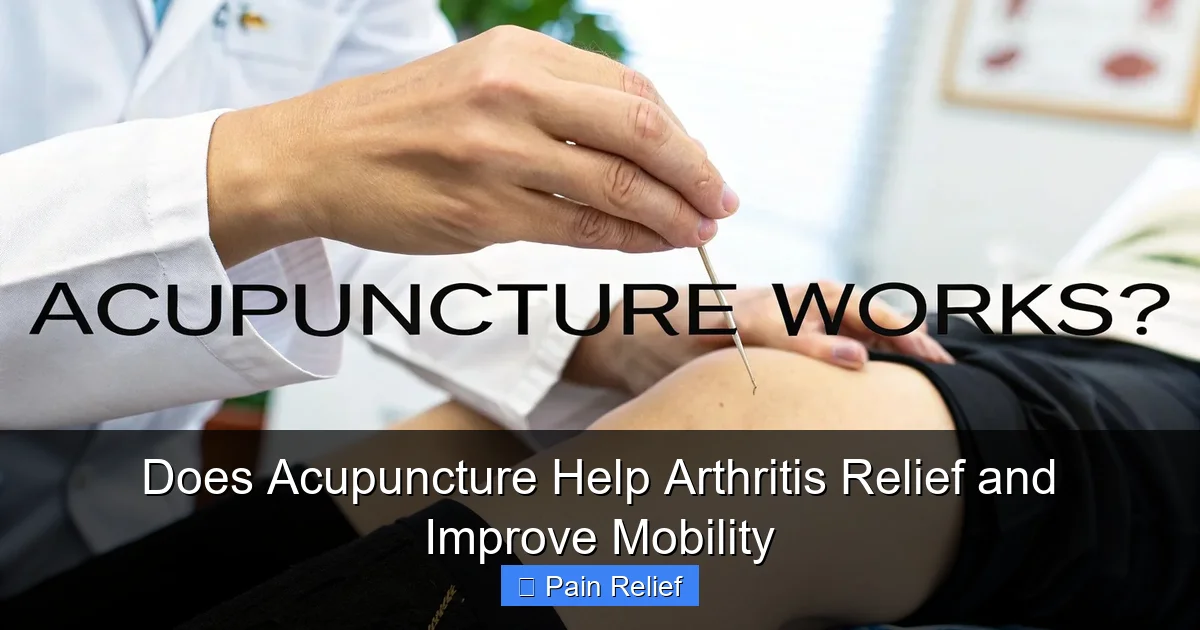 Does Acupuncture Help Arthritis Relief and Improve Mobility