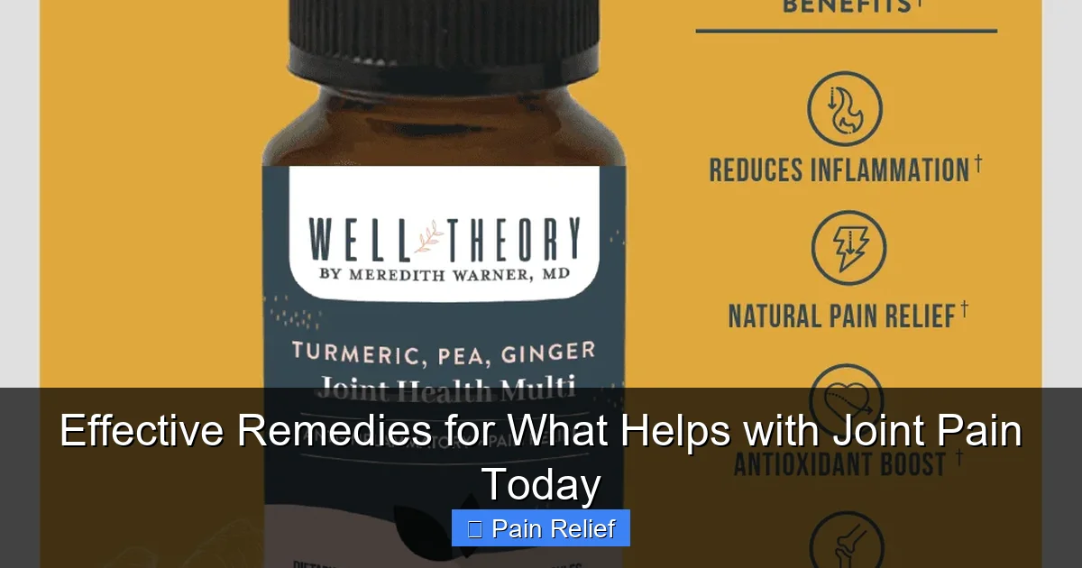 Effective Remedies for What Helps with Joint Pain Today