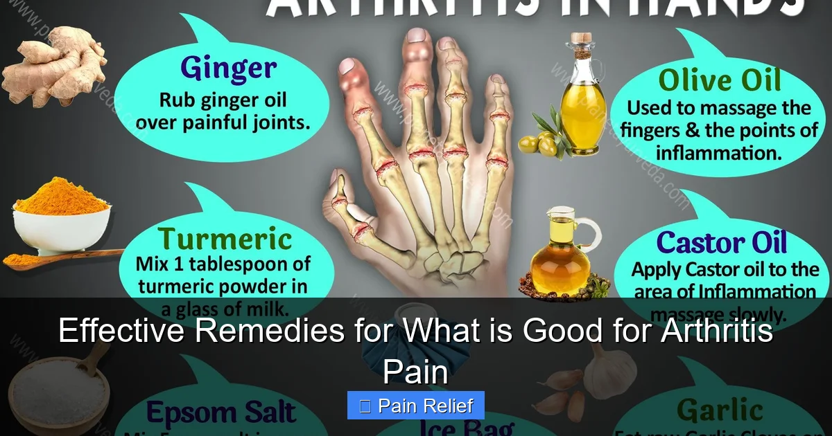 Effective Remedies for What is Good for Arthritis Pain