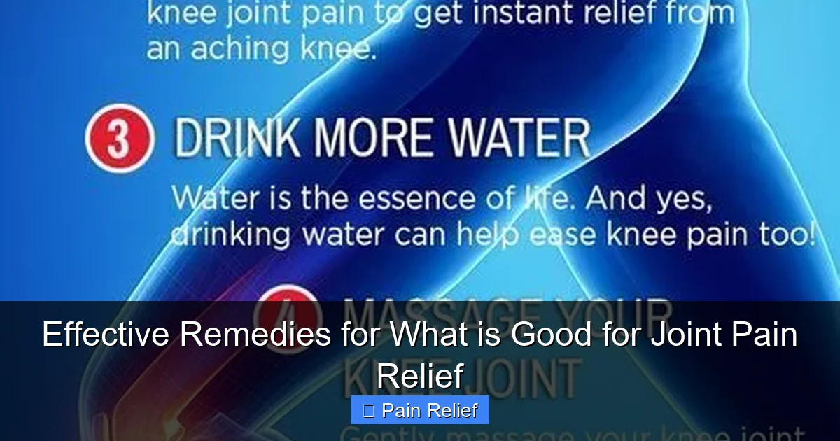 Effective Remedies for What is Good for Joint Pain Relief