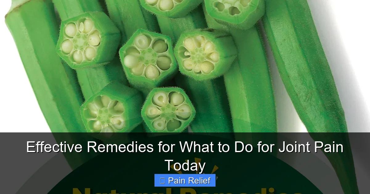 Effective Remedies for What to Do for Joint Pain Today