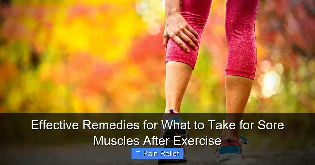 Effective Remedies for What to Take for Sore Muscles After Exercise