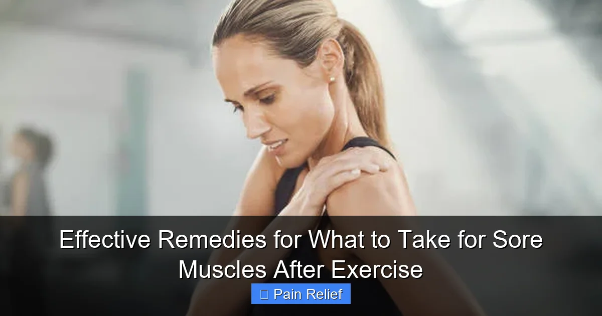 Effective Remedies for What to Take for Sore Muscles After Exercise