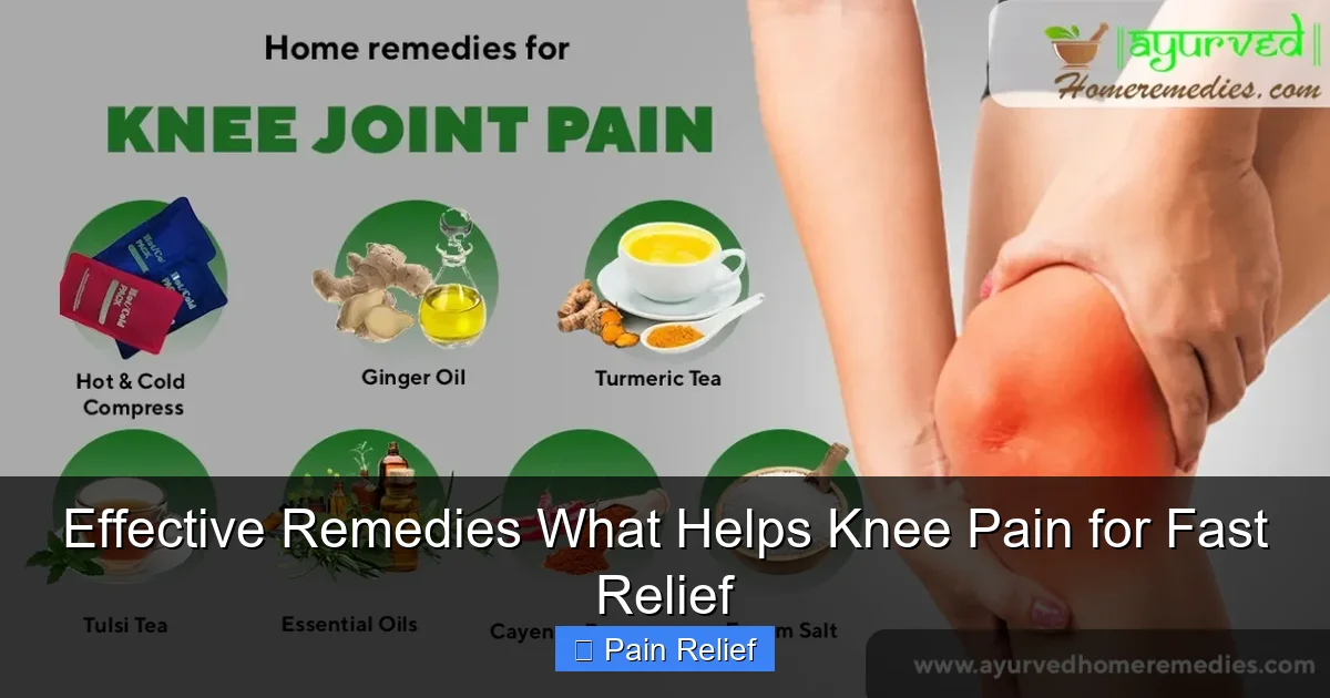 Effective Remedies What Helps Knee Pain for Fast Relief