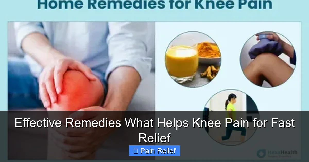Effective Remedies What Helps Knee Pain for Fast Relief
