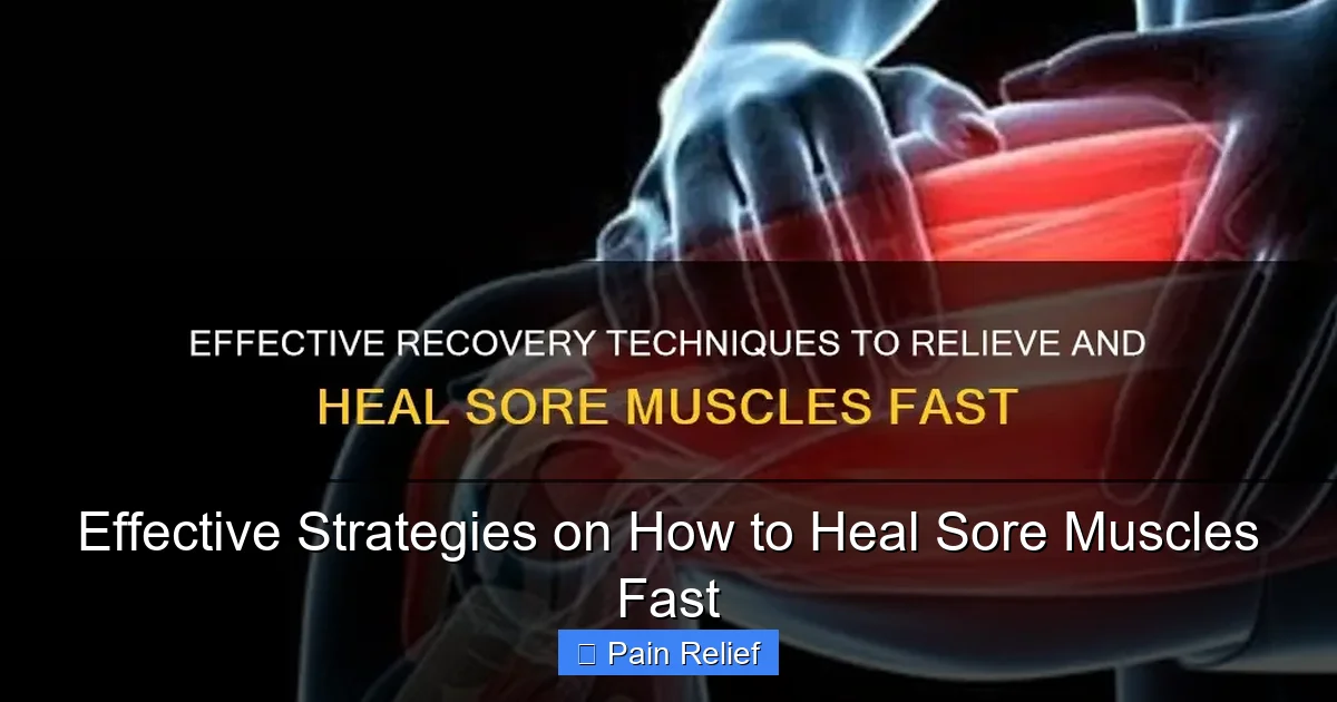 Effective Strategies on How to Heal Sore Muscles Fast