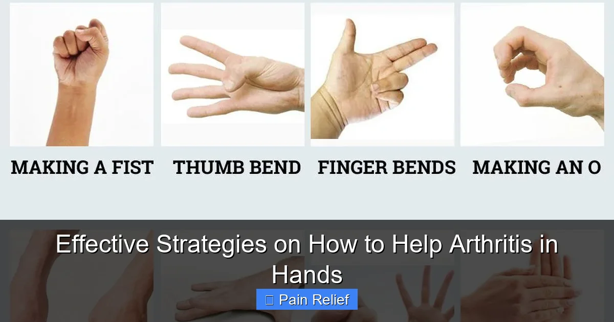 Effective Strategies on How to Help Arthritis in Hands