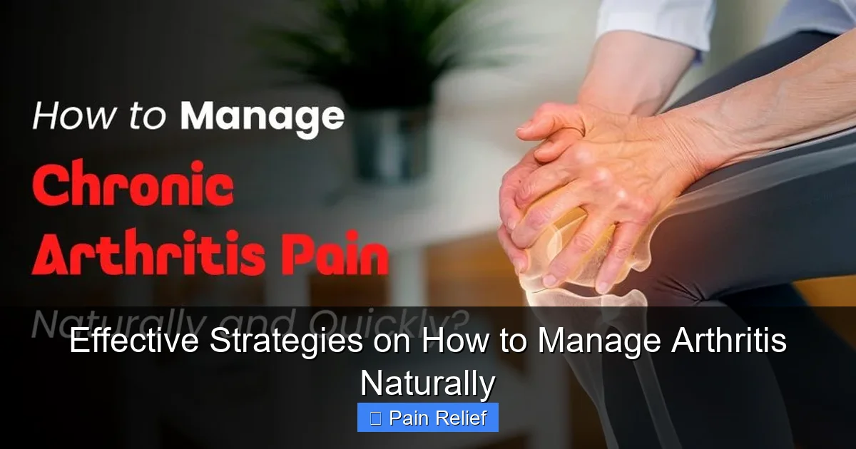 Effective Strategies on How to Manage Arthritis Naturally