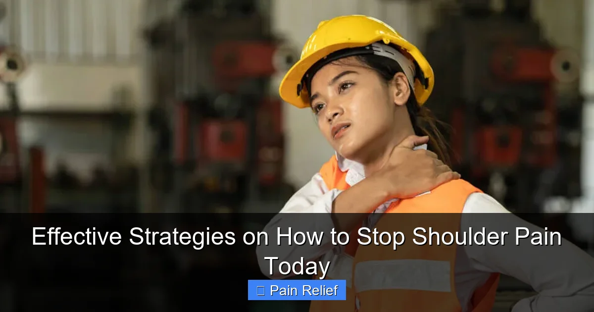 Effective Strategies on How to Stop Shoulder Pain Today