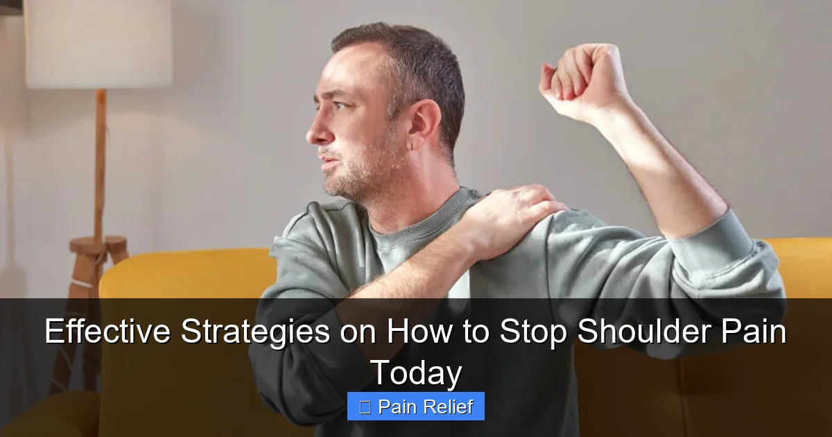 Effective Strategies on How to Stop Shoulder Pain Today
