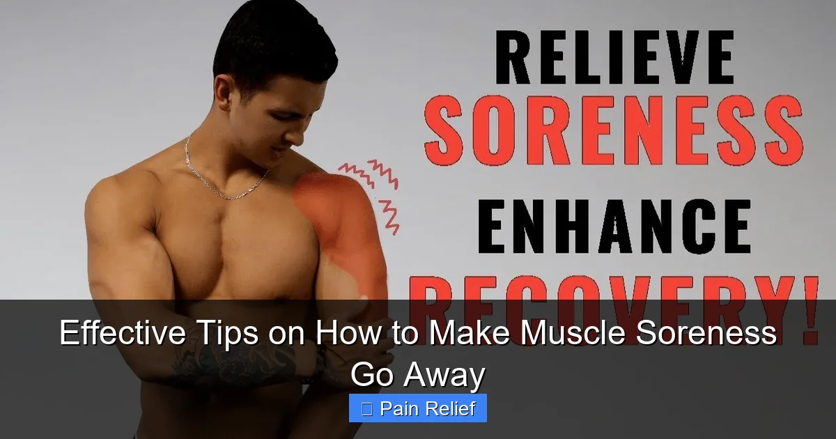 Effective Tips on How to Make Muscle Soreness Go Away