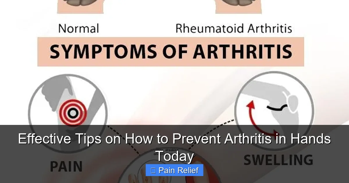 Effective Tips on How to Prevent Arthritis in Hands Today