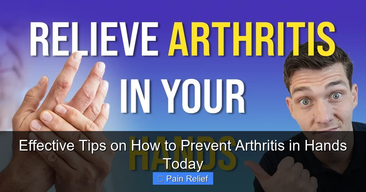 Effective Tips on How to Prevent Arthritis in Hands Today