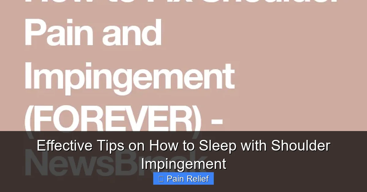 Effective Tips on How to Sleep with Shoulder Impingement