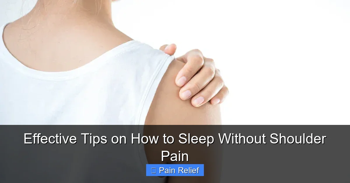 Effective Tips on How to Sleep Without Shoulder Pain