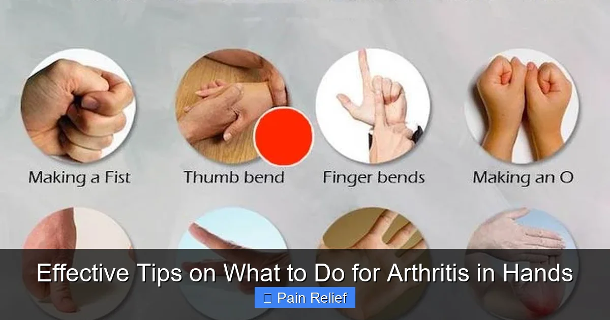 Effective Tips on What to Do for Arthritis in Hands