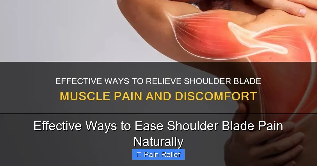 Effective Ways to Ease Shoulder Blade Pain Naturally