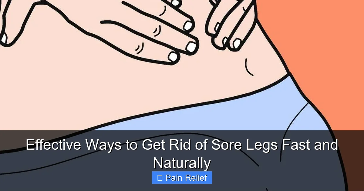 Effective Ways to Get Rid of Sore Legs Fast and Naturally