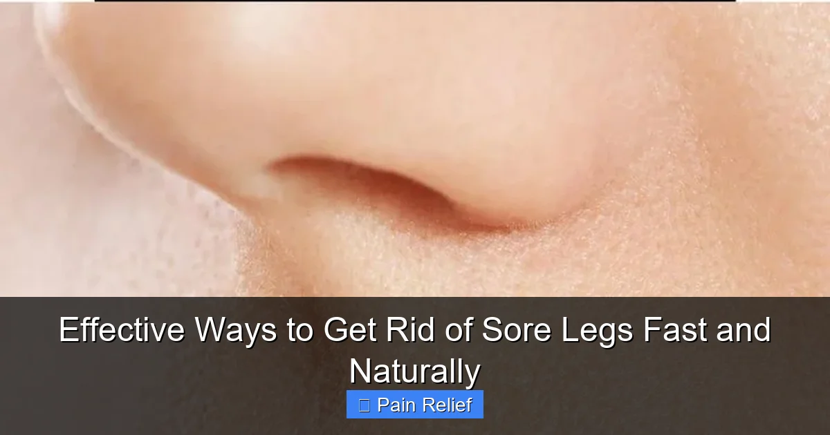 Effective Ways to Get Rid of Sore Legs Fast and Naturally
