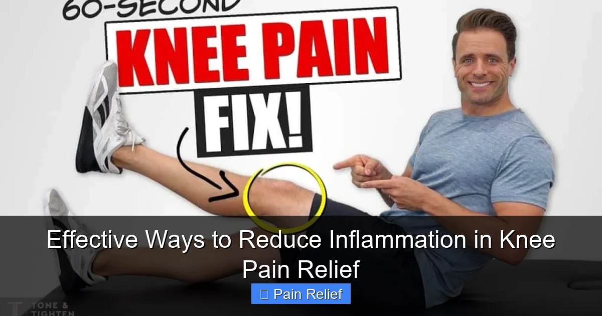 Effective Ways to Reduce Inflammation in Knee Pain Relief