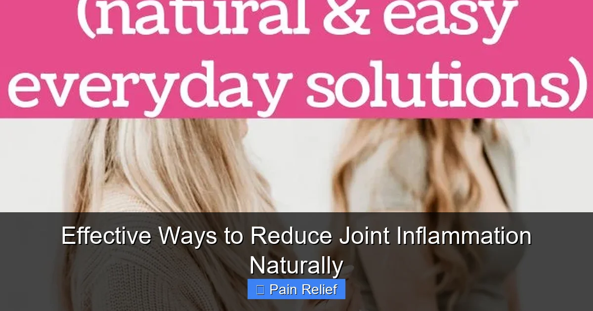 Effective Ways to Reduce Joint Inflammation Naturally