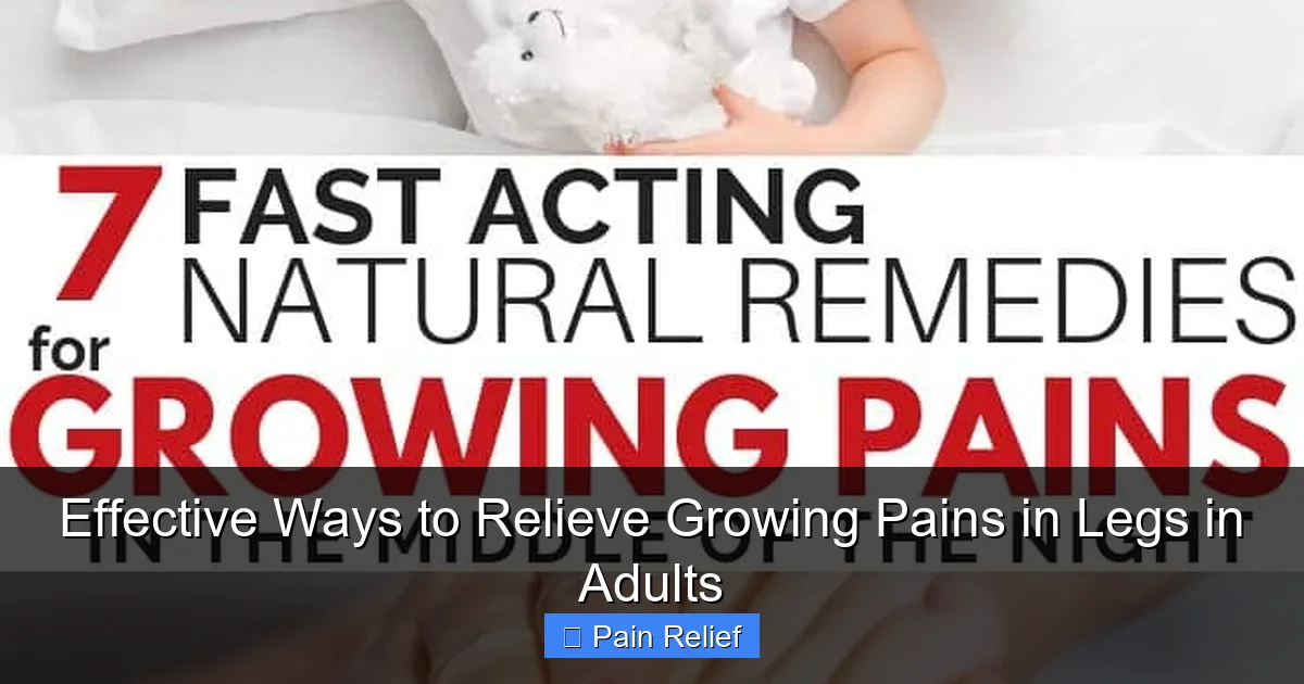 Effective Ways to Relieve Growing Pains in Legs in Adults