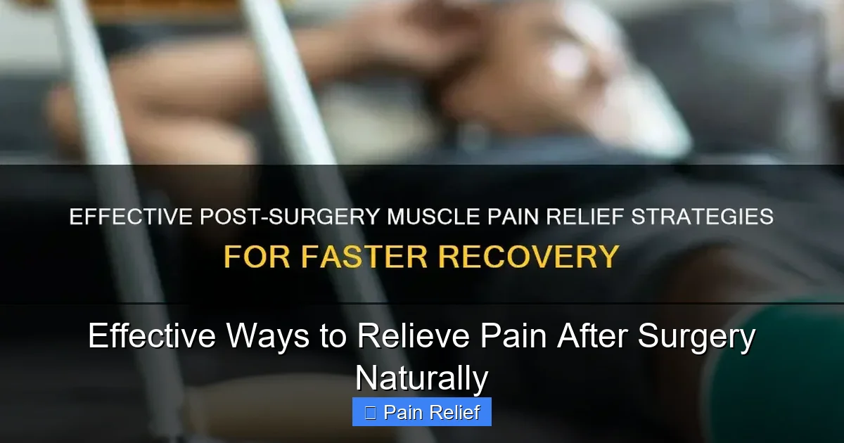 Effective Ways to Relieve Pain After Surgery Naturally