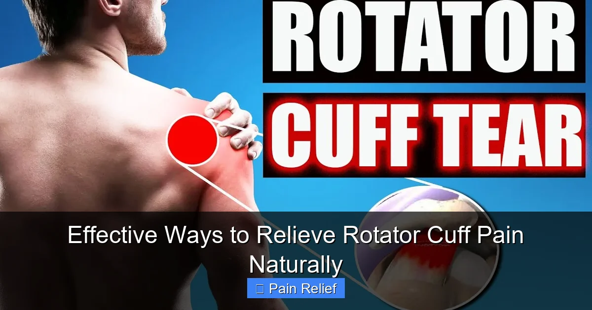 Effective Ways to Relieve Rotator Cuff Pain Naturally