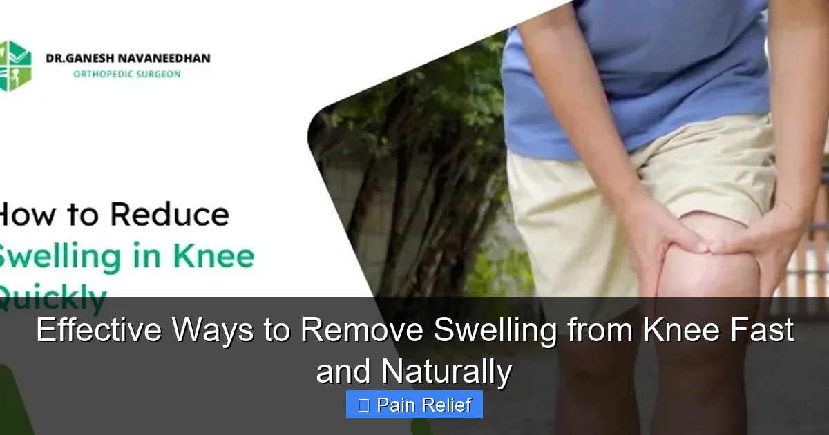 Effective Ways to Remove Swelling from Knee Fast and Naturally