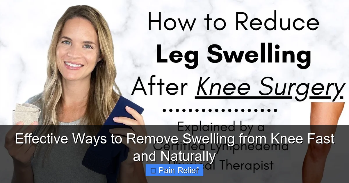Effective Ways to Remove Swelling from Knee Fast and Naturally