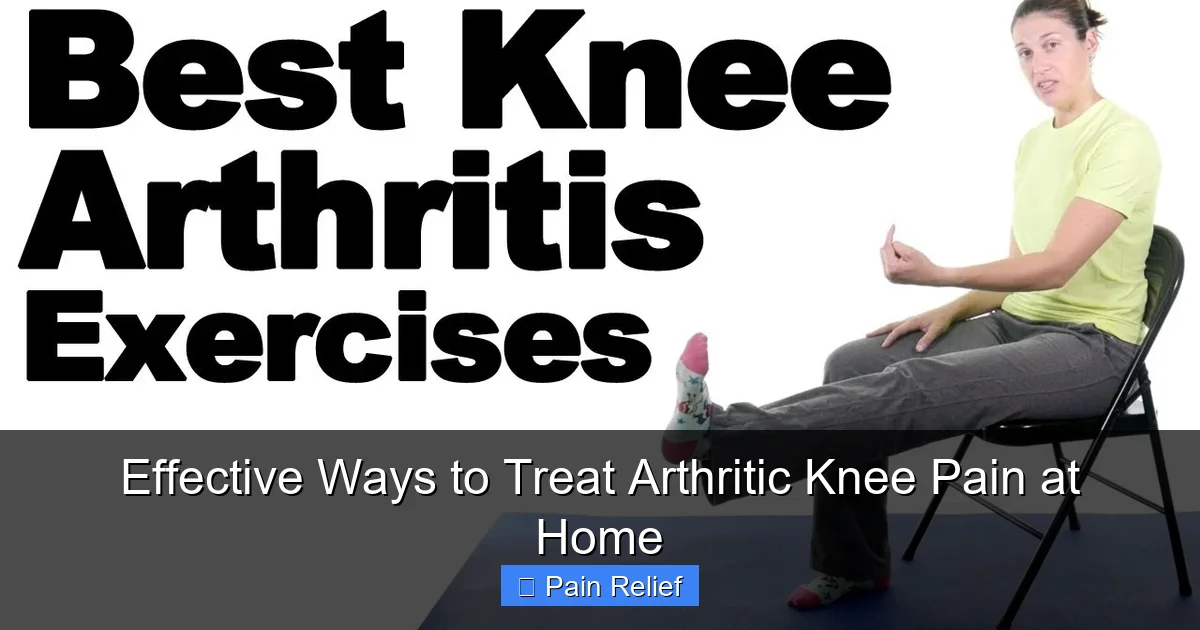 Effective Ways to Treat Arthritic Knee Pain at Home