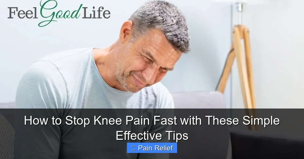 How to Stop Knee Pain Fast with These Simple Effective Tips