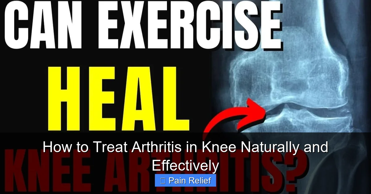 How to Treat Arthritis in Knee Naturally and Effectively