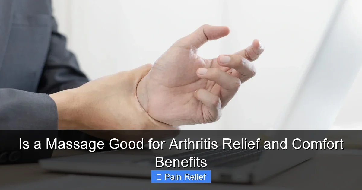 Is a Massage Good for Arthritis Relief and Comfort Benefits