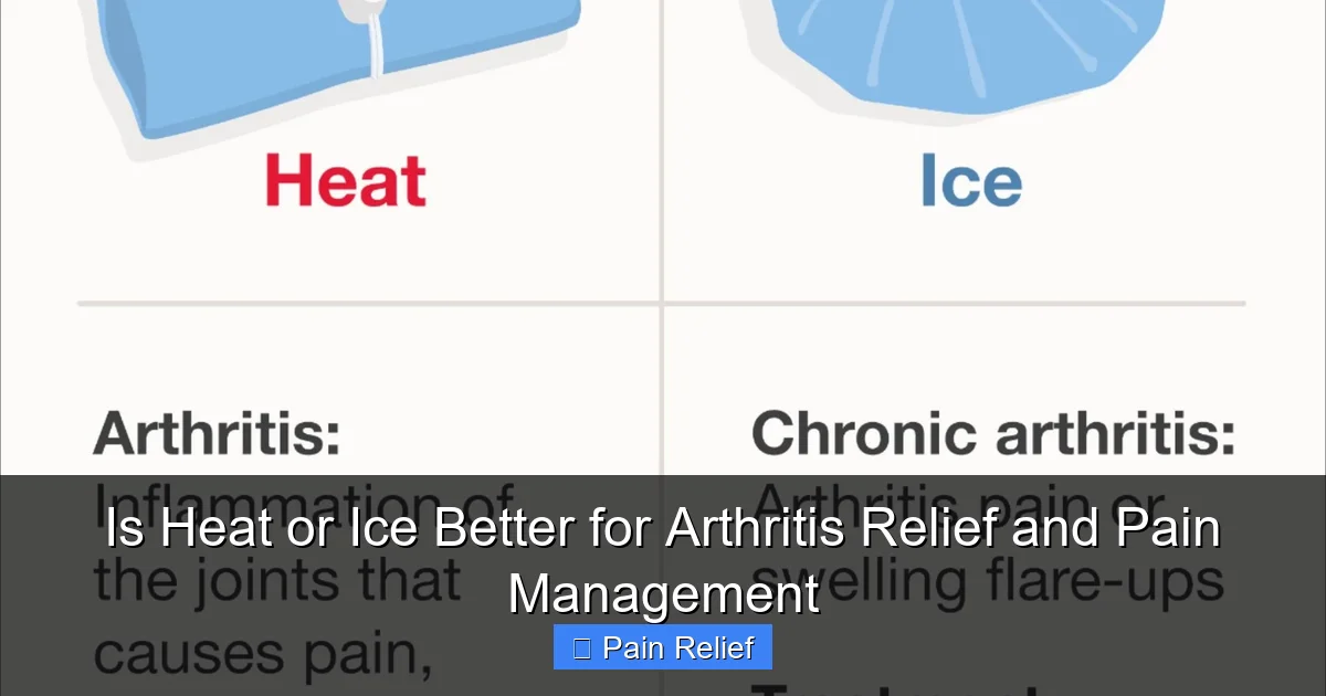 Is Heat or Ice Better for Arthritis Relief and Pain Management