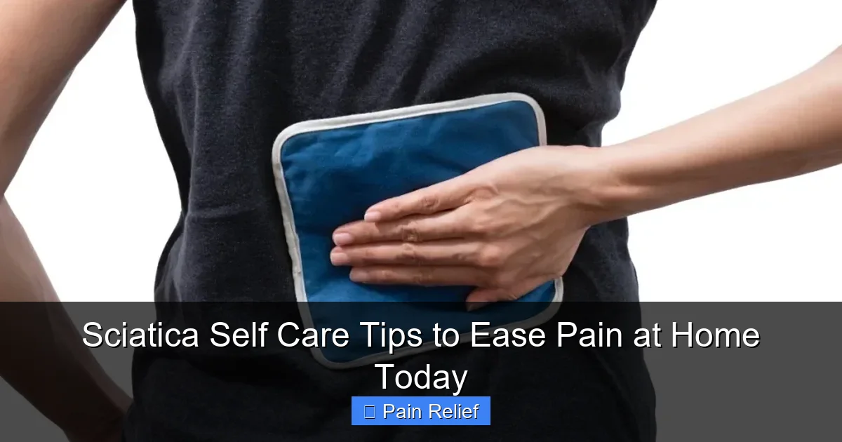 Sciatica Self Care Tips to Ease Pain at Home Today