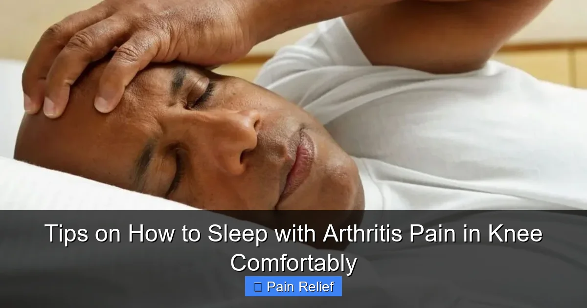 Tips on How to Sleep with Arthritis Pain in Knee Comfortably