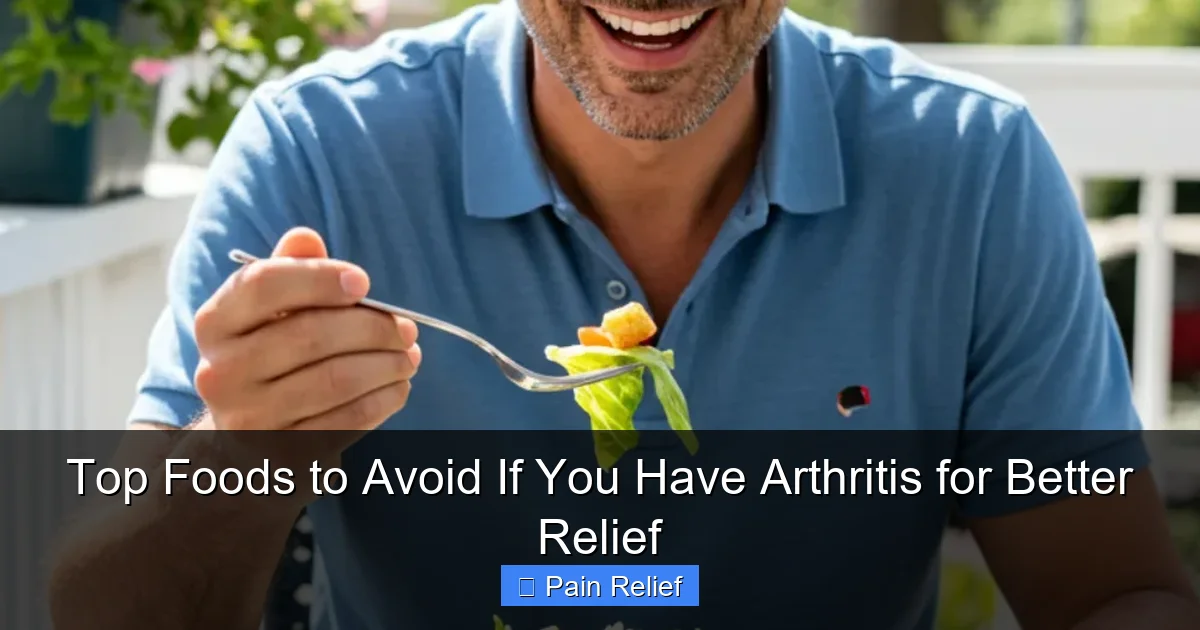Top Foods to Avoid If You Have Arthritis for Better Relief