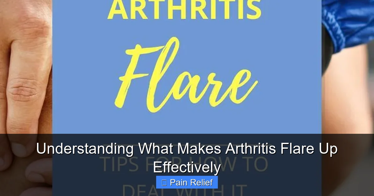 Understanding What Makes Arthritis Flare Up Effectively