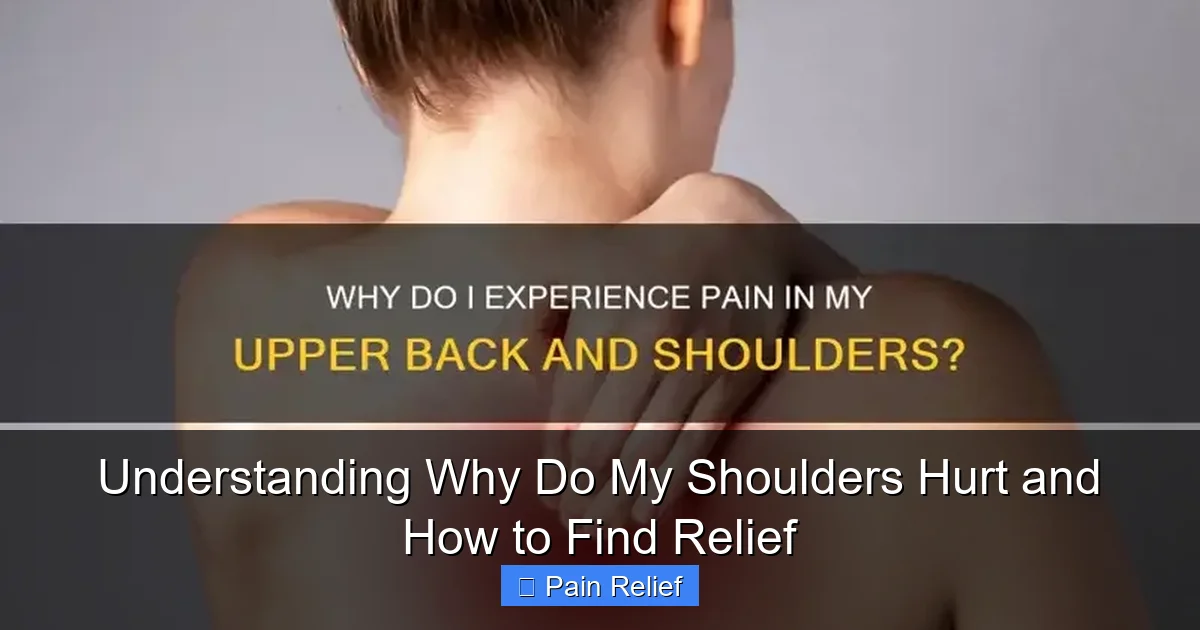 Understanding Why Do My Shoulders Hurt and How to Find Relief