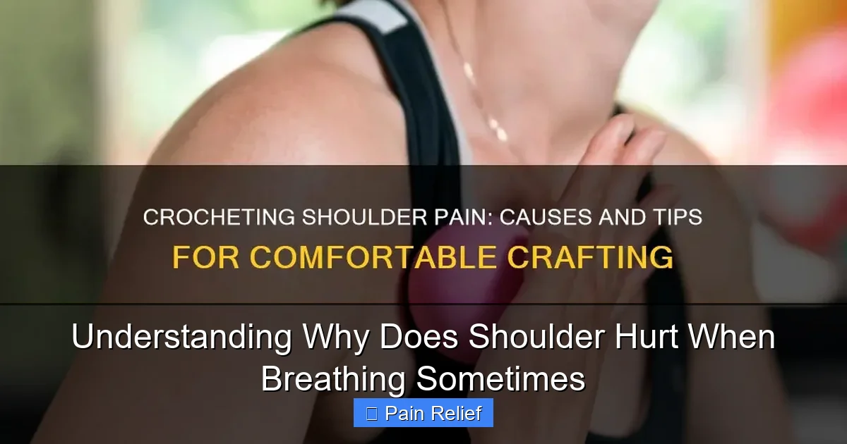 Understanding Why Does Shoulder Hurt When Breathing Sometimes