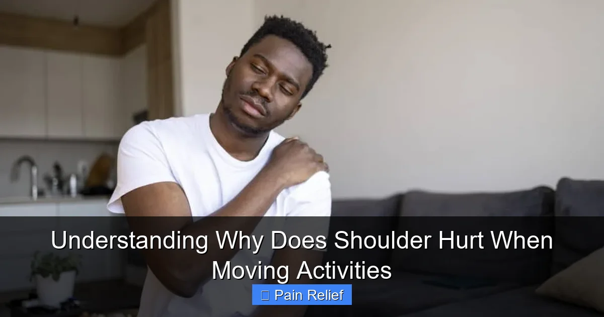 Understanding Why Does Shoulder Hurt When Moving Activities