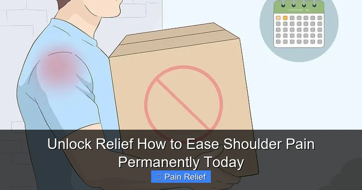 Unlock Relief How to Ease Shoulder Pain Permanently Today