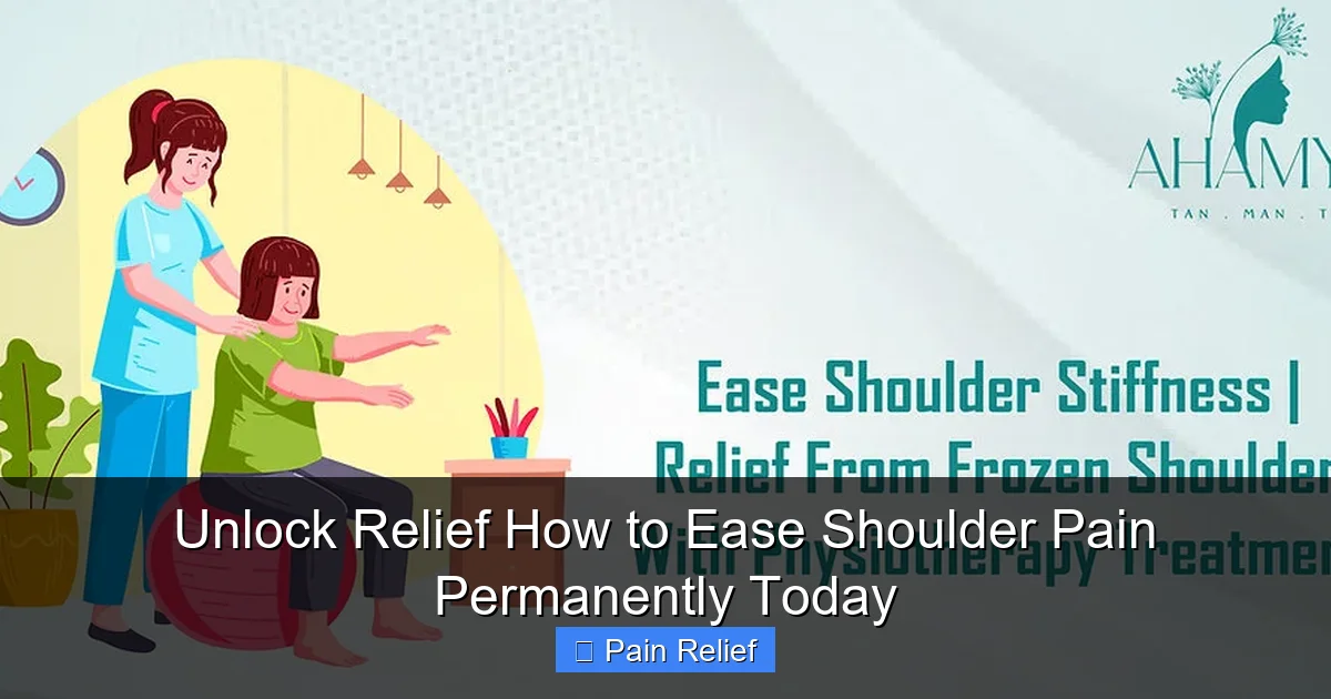 Unlock Relief How to Ease Shoulder Pain Permanently Today