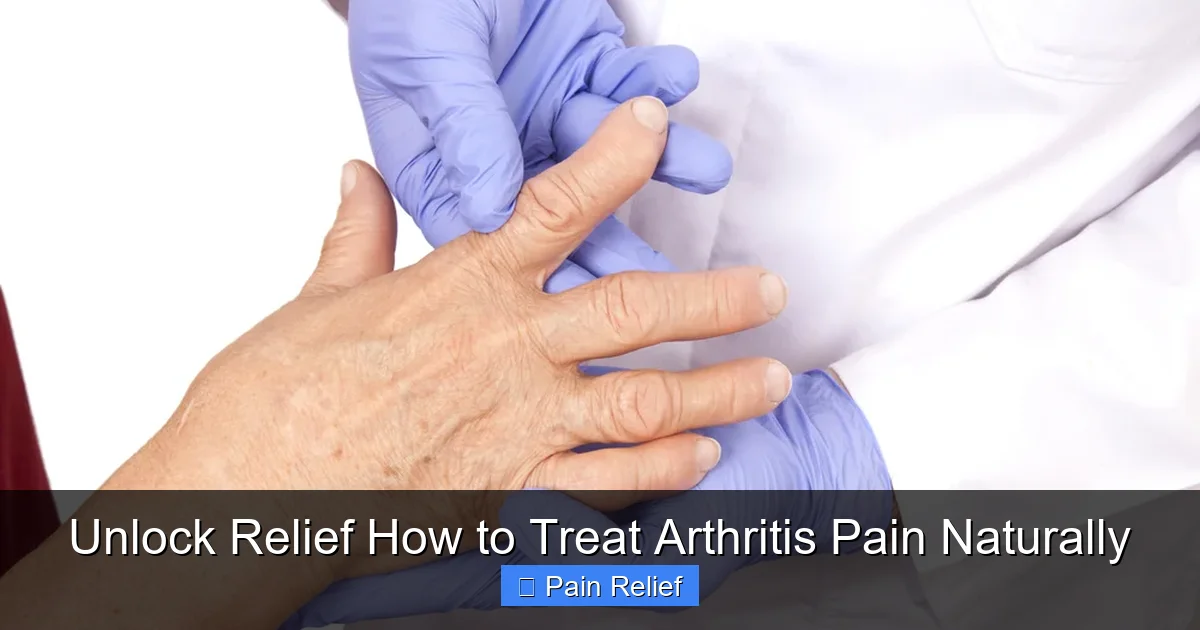 Unlock Relief How to Treat Arthritis Pain Naturally