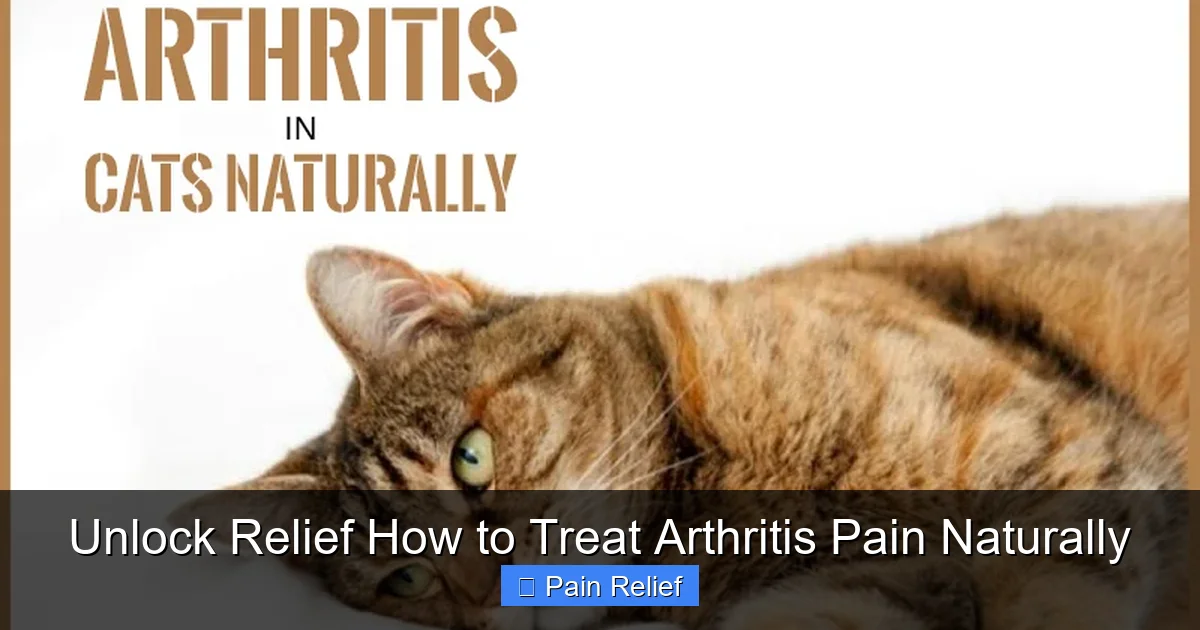 Unlock Relief How to Treat Arthritis Pain Naturally
