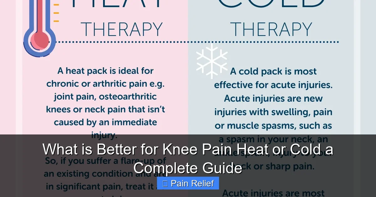 What is Better for Knee Pain Heat or Cold a Complete Guide