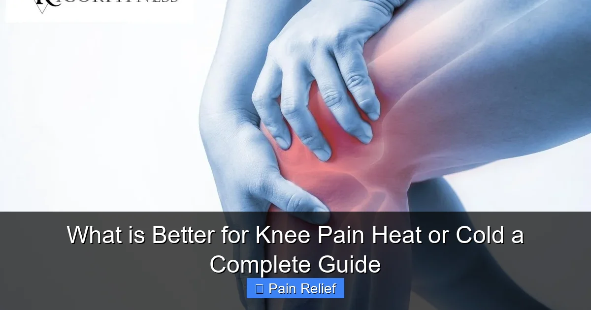 What is Better for Knee Pain Heat or Cold a Complete Guide