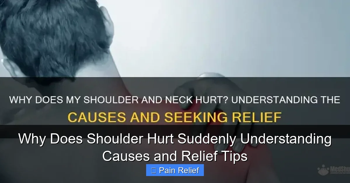 Why Does Shoulder Hurt Suddenly Understanding Causes and Relief Tips