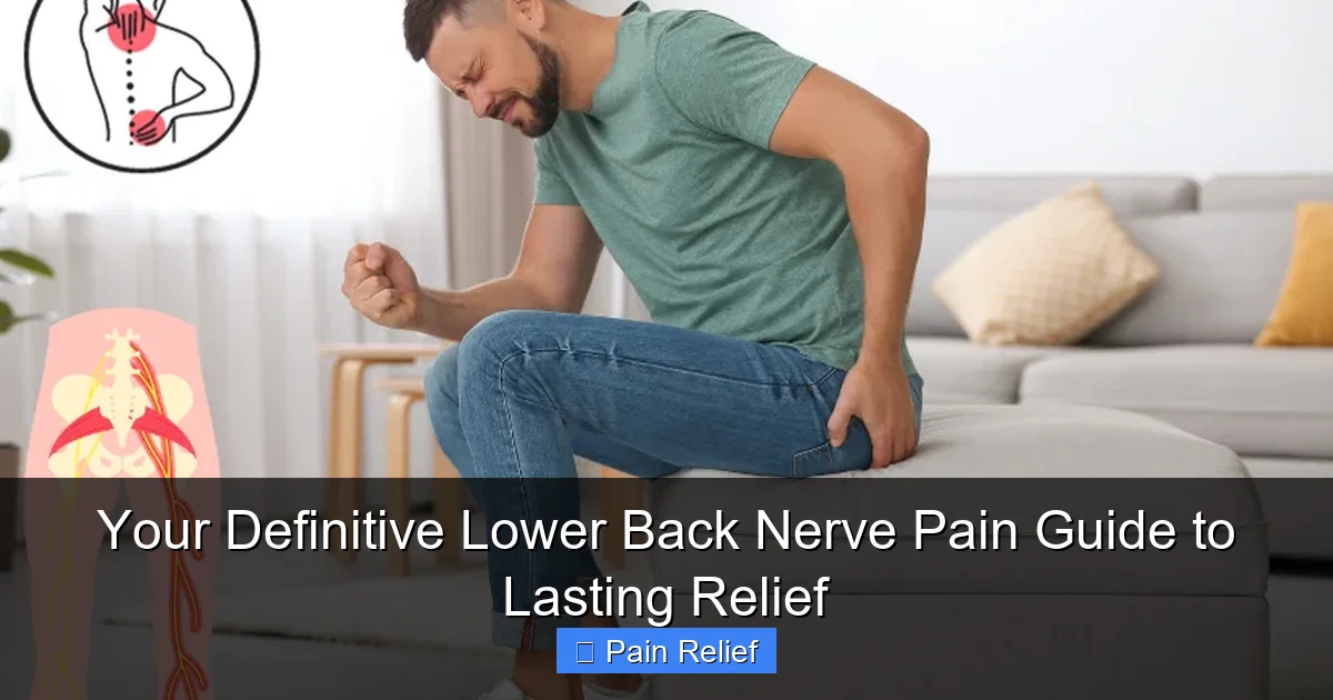 Your Definitive Lower Back Nerve Pain Guide to Lasting Relief